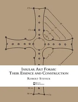 E-Book (epub) Insular Art Forms: Their Essence and Construction von Robert Stevick