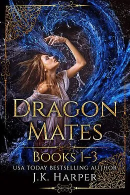 E-Book (epub) Dragon Mates Books 1-3 von J. K. Harper