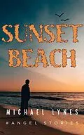 E-Book (epub) Sunset Beach (AngelStories Short Story Collection, #5) von Michael Lynes