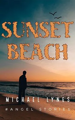 E-Book (epub) Sunset Beach (AngelStories Short Story Collection, #5) von Michael Lynes