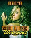 E-Book (epub) The Girl Who Cried Werewolf von John Del Toro
