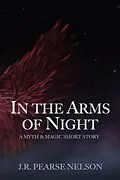 E-Book (epub) In the Arms of Night von J. R. Pearse Nelson