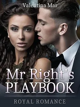 E-Book (epub) Mr Right's Playbook: Royal Romance von Valentina Mar