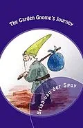 E-Book (epub) The Garden Gnome's Journey von Brian van der Spuy