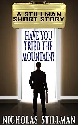 E-Book (epub) Have You Tried the Mountain? von Nicholas Stillman