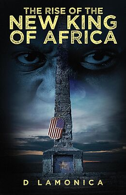 E-Book (epub) The Rise of the New King of Africa von D. Lamonica