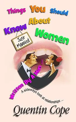 E-Book (epub) Things You Should KNow About Women (Written By A Man) von Quentin Cope