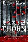 E-Book (epub) Thorn (A Brikken Motorcycle Club Saga, #4) von Debra Kayn