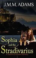 E-Book (epub) Sophia and the Stradivarius (A Sophia and Kanani Mystery, #2) von Jmm Adams