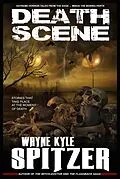 E-Book (epub) Death Scene | Stories That Take Place at the Moment of Death von Wayne Kyle Spitzer