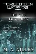 E-Book (epub) The Rule of Yonder (Starfire Angels: Forgotten Worlds, #2) von M. A. Nilles, Melanie Nilles