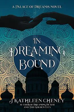 E-Book (epub) In Dreaming Bound (Palace of Dreams, #2) von J. Kathleen Cheney
