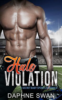 E-Book (epub) Halo Violation: A Secret Baby Sports Romance von Daphne Swan