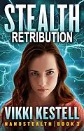 E-Book (epub) Stealth Retribution (Nanostealth, #3) von Vikki Kestell