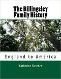 E-Book (epub) Billingsly Family History: England to America von Katherine Fletcher
