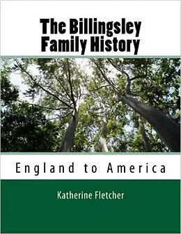 E-Book (epub) Billingsly Family History: England to America von Katherine Fletcher