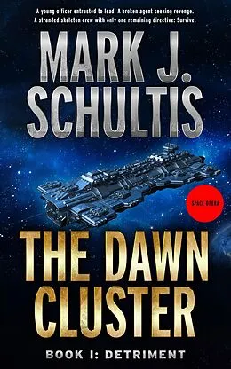 E-Book (epub) The Dawn Cluster I: Detriment von Mark J. Schultis