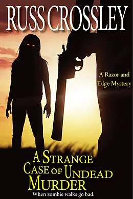 E-Book (epub) A Strange Case of Undead Murder (The Razor and Edge Mysteries) von Russ Crossley