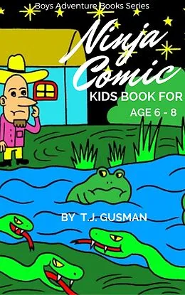 E-Book (epub) Ninja Comic Kids Book For Age 6 - 8 (Boys Adventure Books Series) von T. J. Gusman
