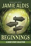 E-Book (epub) Beginnings von Jamie Aldis