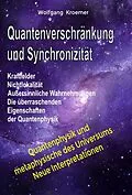 E-Book (epub) Quantenverschränkung und Synchronizität. Kraftfelder, Nichtlokalität, Außersinnliche Wahrnehmungen. Die überraschenden Eigenschaften der Quantenphysik. von Wolfgang Kroemer