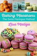 E-Book (epub) Baking Macarons: The Swiss Meringue Method von Lisa Maliga