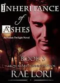 E-Book (epub) Inheritance of Ashes (Ashen Twilight Series, #3) von Rae Lori