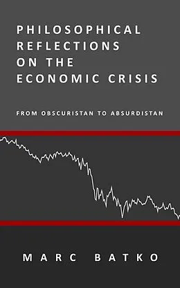 E-Book (epub) Philosophical Reflections on the Economic Crisis von Marc Batko