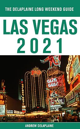 E-Book (epub) Las Vegas - The Delaplaine 2021 Long Weekend Guide von Andrew Delaplaine