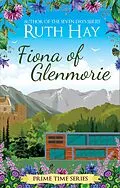 E-Book (epub) Fiona of Glenmorie (Prime Time, #8) von Ruth Hay