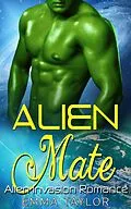 E-Book (epub) Alien Mate - Scifi Alien Invasion Romance von Emma Taylor
