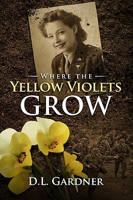 E-Book (epub) Where the Yellow Violets Grow von D. L. Gardner