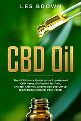 eBook (epub) CBD Oil:The #1 Ultimate Beginners Guide by an Experienced CBD Hemp Oil User. de Les Brown