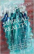 E-Book (epub) Surreal Reality, an Endless Journey Between the Brush Strokes of Artist, Paul Pulszartti von L. R. Johnson