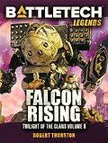 E-Book (epub) BattleTech Legends: Falcon Rising (Twilight of the Clans, #8) von Robert Thurston