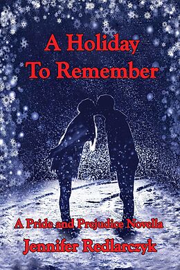 E-Book (epub) A Holiday to Remember: A Pride and Prejudice Novella von Jennifer Redlarczyk