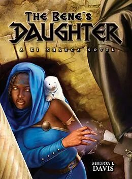 E-Book (epub) The Bene's Daughter von Milton Davis