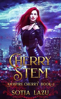 E-Book (epub) Cherry Stem (Vampire Cherry, #1) von Sotia Lazu