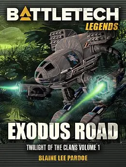 E-Book (epub) BattleTech Legends: Exodus Road (Twilight of the Clans, #1) von Blaine Lee Pardoe