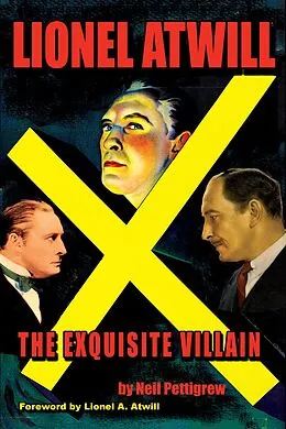 E-Book (epub) Lionel Atwill: An Exquisite Villain von Neil Pettigrew