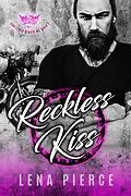 E-Book (epub) Reckless Kiss (Shattered Hearts MC, #2) von Lena Pierce