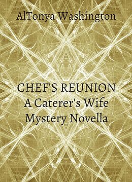 E-Book (epub) Chef's Reunion (The Caterer's Wife, #2) von Altonya Washington