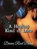 E-Book (epub) A Healing Kind of Love (Finding Love, #9) von Dianne Reed Burns
