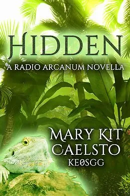 E-Book (epub) Hidden: A Radio Arcanum Novella von Mary Kit Caelsto