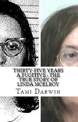 E-Book (epub) Thirty-Five Years a Fugitive : The True Story of Linda McElroy von Tami Darwin