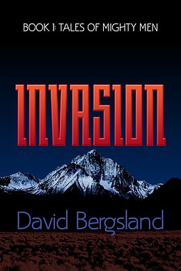 E-Book (epub) Invasion (Tales of Mighty Men, #1) von David Bergsland