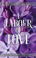 E-Book (epub) A Labour of Love: A Pride and Prejudice Sensual Intimate von Virginia Cypress