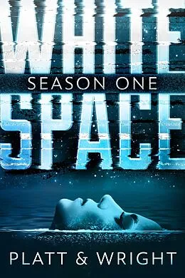 E-Book (epub) WhiteSpace: Season One von Sean Platt, David W. Wright