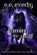 E-Book (epub) Taming the Wolf von E. E. Everly