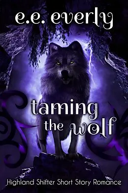 E-Book (epub) Taming the Wolf von E. E. Everly